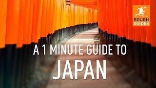 A 1 minute guide to Japan