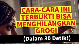 CARA-CARA INI TERBUKTI BISA MENGHILANGKAN GROGI (Dalam 30 Detik!)