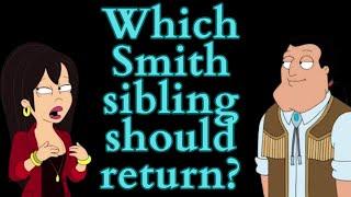 Which Smith Sibling Should Return? (American Dad Video Essay)