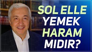 Sol elle yemek yemek haram mı? - Prof.Dr. Mehmet Okuyan