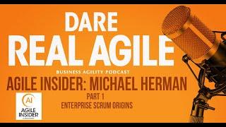 Conversation with Michael Herman Part 1: Origins ️ Agile Insider #2