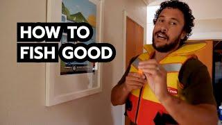 HOW TO FISH GOOD