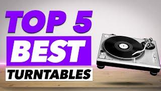 Top 5 Best Turntables You Can Buy In 2022