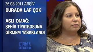 Aslı Omağ: Efektörlük Yaparken Başrol Oyuncusu Oldum - Burada Laf Çok 26.08.2011