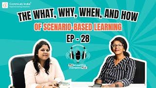 Senario Based Learning - The What, Why, When, and How