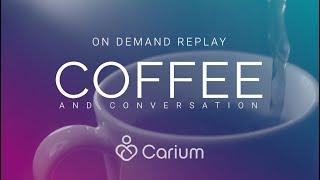 Carium Coffee Talk - Meet Shawn Smith, CEO of 1 True Health