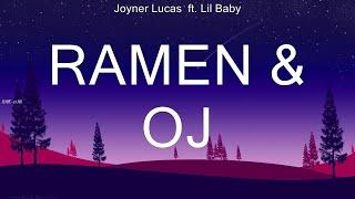 Joyner Lucas  ft  Lil Baby ~ Ramen & OJ # lyrics