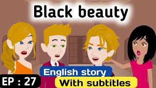 Black beauty part 27 | English story | Animated stories | Learn English | English life stories