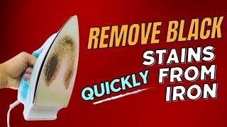 How To Remove Black Stains From An Iron (Restore Your Iron's Shine)