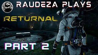 RAUDEZA Plays Returnal Part 2