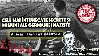 Cele mai intunecate secrete si misiuni ale Germaniei naziste * Adevaruri ascunse ale istoriei