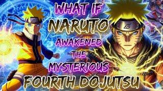 What If Naruto Awakened The Mysterious Fourth Dojutsu
