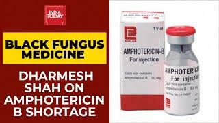 Black Fungus Medicine Shortage: Demand For Amphotericin B Suddenly Increased, Says Dharmesh Shah