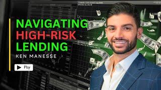 Navigating High-Risk Lending: Ken Manesse Explains Merchant Cash Advances