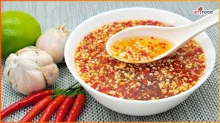 Bí Quyết Pha NƯỚC MẮM CHUA NGỌT ăn Cơm Tấm, Chả Giò, Bún để lâu không hư - KT Food