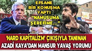 'Hard kapitalizm' çıkışıyla tanınan Azadi Kaya’dan Mansur Yavaş yorumu! Efsane bir konuşma yaptı