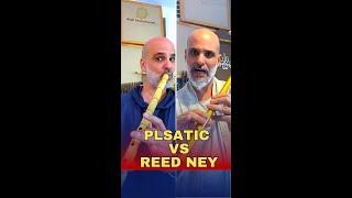 Plastic Ney Or Reed Ney?  Which one is better