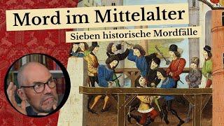 Mord im Mittelalter - Sieben historische Mordfälle