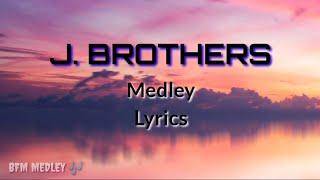 J. BROTHERS  Medley with Lyrics 