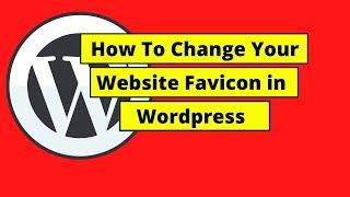 How to Change your Favicon in WordPress