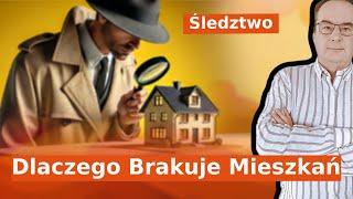 Śledztwo - Dlaczego brakuje mieszkań i dlaczego rosną ceny mieszkań