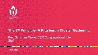 UU Pittsburgh Cluster 8th Principle Conversation 2021