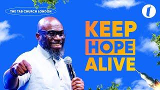 Keep Hope Alive | 04.08.24 | Sunday Service | Tab@Home