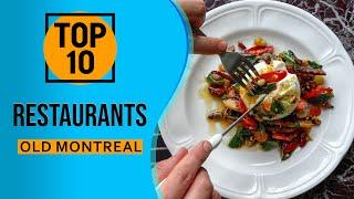 Top 10 Best Old Montreal Restaurants