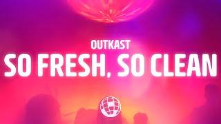 Outkast - So Fresh, So Clean (Lyrics)