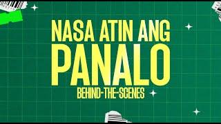 Nasa Atin ang Panalo Behind the Scenes