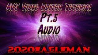 Pt.5 AVS Video Editor Tutorial! Audio