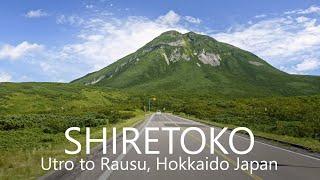 Hokkaido Scenic Drive 4K | Utro to Rausu, Shiretoko Japan