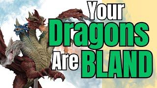 PLEASE Don't Make Dragons Boring!