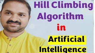 Hill Climbing Algorithm in Artificial Intelligence | Simple Hill Climbing | Limitations  Hill climbi