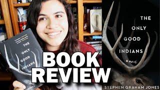 BOOK REVIEW: The Only Good Indians by Stephen Graham Jones