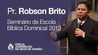 Pr. Robson Brito - Seminário EBD 3ª Parte