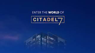 Explore how Citadel 7 is set to redefine grandeur!