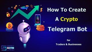 How to Create Telegram Crypto Bot for Traders and Businesses? Step by Step