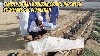 DISINILAH !! KUBUR4N ORANG INDONESIA YG MENINGG4L DI MAKKAH