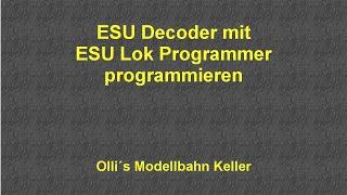 ESU Decoder mit ESU Lokprogrammer programmieren