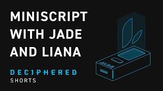 Using Miniscript with the Jade Hardware Wallet and @lianabitcoin