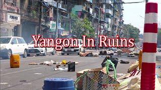 Yangon In Ruins - What's happening in Myanmar.