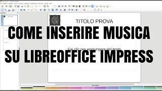 Come inserire musica su LibreOffice Impress