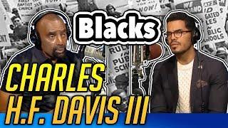 'DESTROY WHITENESS': Black Men Whining Like Little Girls: Charles HF Davis III, PhD, an INTELLECTUAL