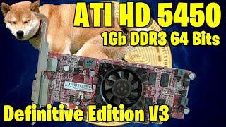 Ati HD 5450 1Gb GDDR3 64 Bits - Benchmark in 10 Games - Definitive Edition V3 2021