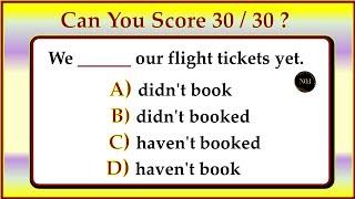 Can You Score 30 / 30 ? | English Grammar Quiz | All tenses practice Exercise | No.1 Quality English