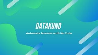 DataKund - Automate the Browser without writing any code