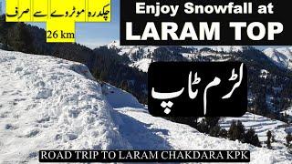 snowfall in chakdara laram top|  road trip to laram top kpk|#snowfallinpakistan swat