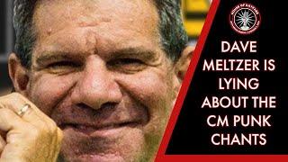 Dave Meltzer is Lying About Those CM Punk Chants