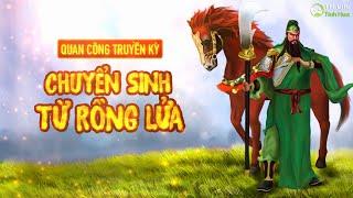 Quan Công truyền kỳ: Chuyển sinh từ Rồng lửa - Tinh Hoa TV